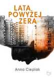Anna Cieplak "Lata powyżej zera"