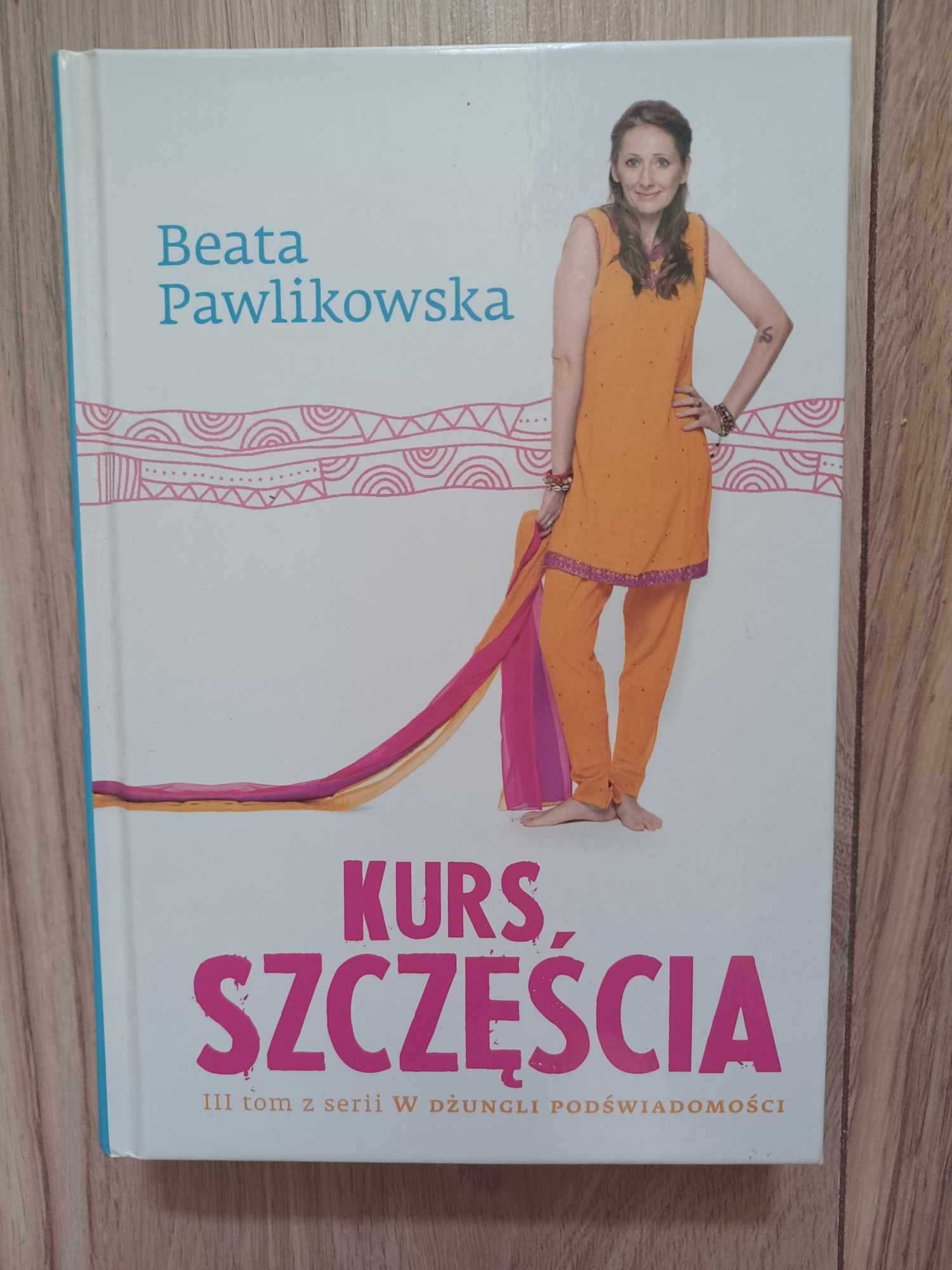 Kurs szczęścia tom 3 Beata Pawlikowska