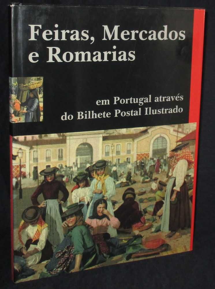 Livro Feiras Mercados e Romarias em Portugal através do Bilhete Postal