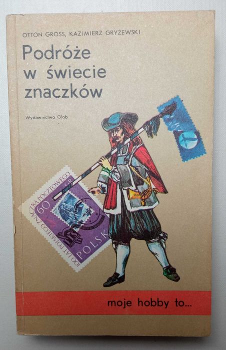 Podróże w świecie znaczków Otton Gross Kazimierz Gryżewski