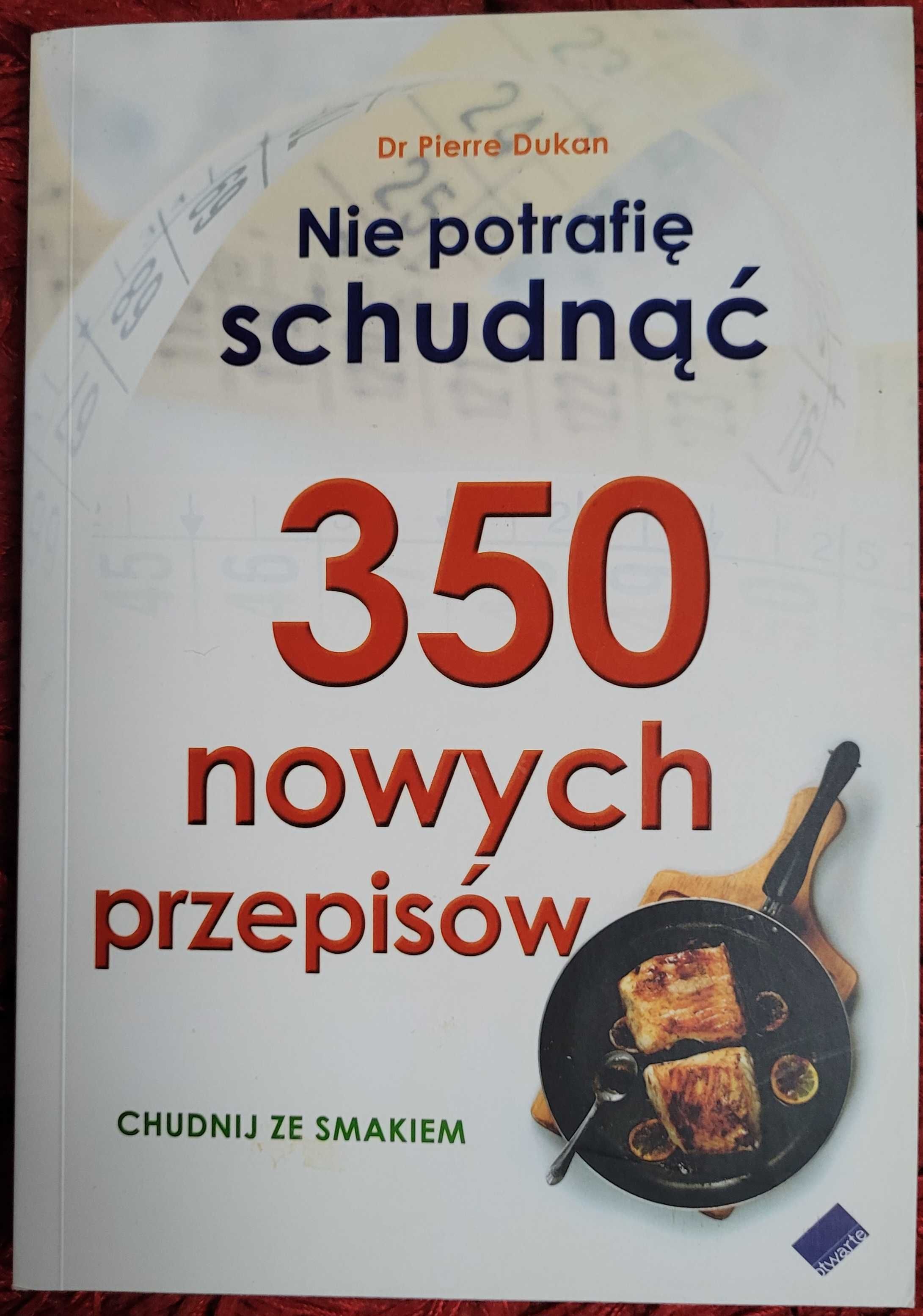 Nie potrafię schudnąć, 350 nowych przepisów, Dr Pierre Dukan