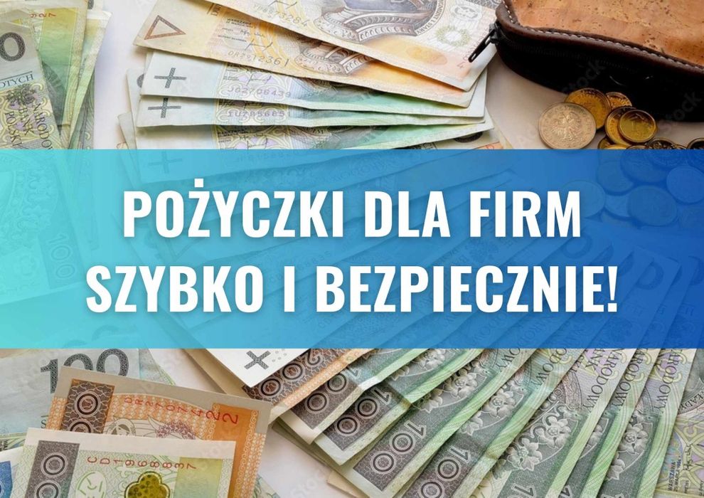 POŻYCZKI dla firm pod zastaw nieruchomości - szybko i bezpiecznie!