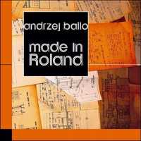 Made In Roland, Andrzej Ballo