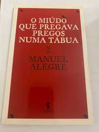 Livro de Manuel Alegre - O Miúdo que pregava pregos numa Tábua