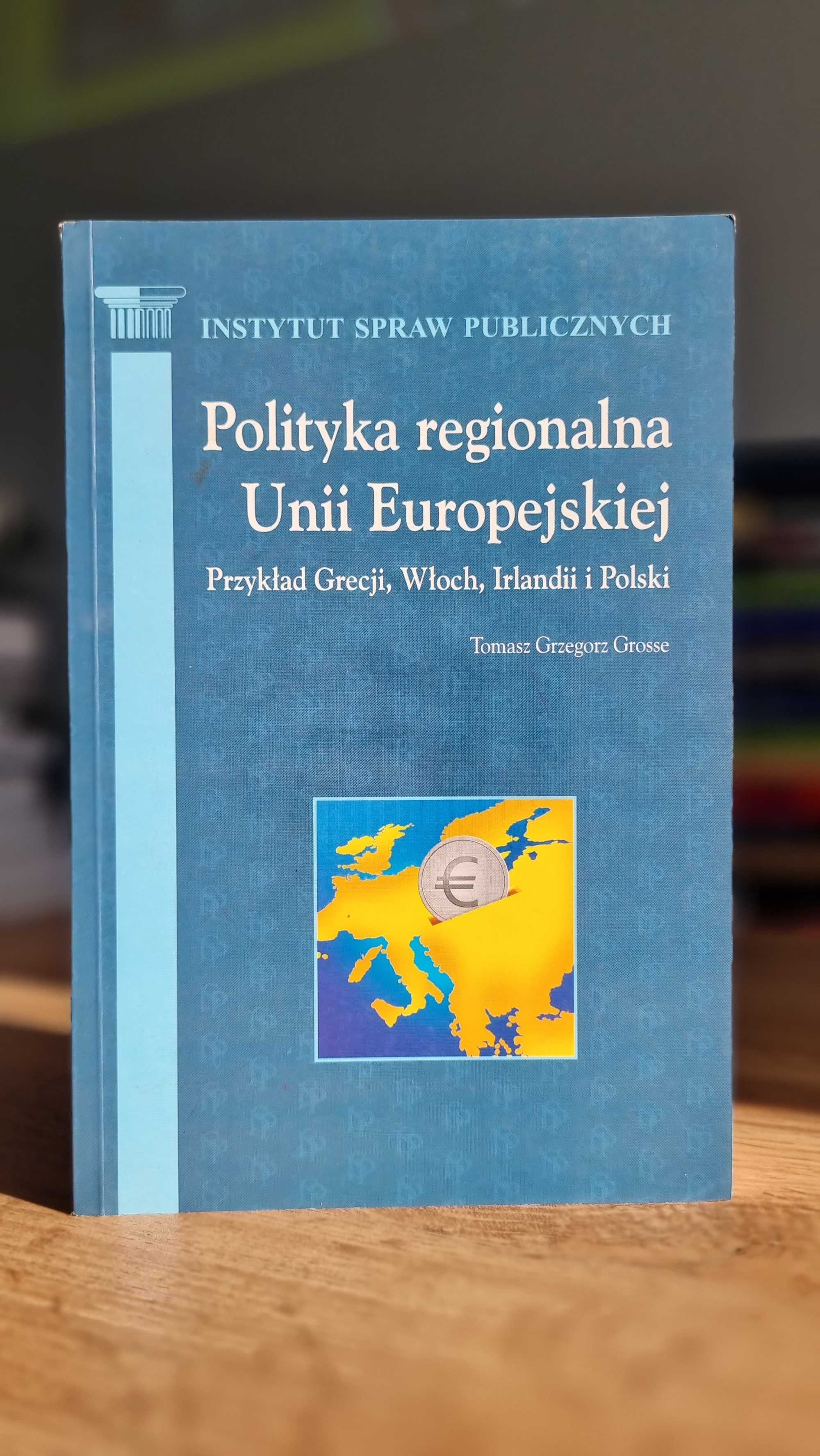 "Polityka regionalna Unii Europejskiej" - Tomasz Grzegorz Grosse