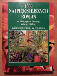 1000 najpiękniejszych roślin. Wielki ilustrowany poradnik.