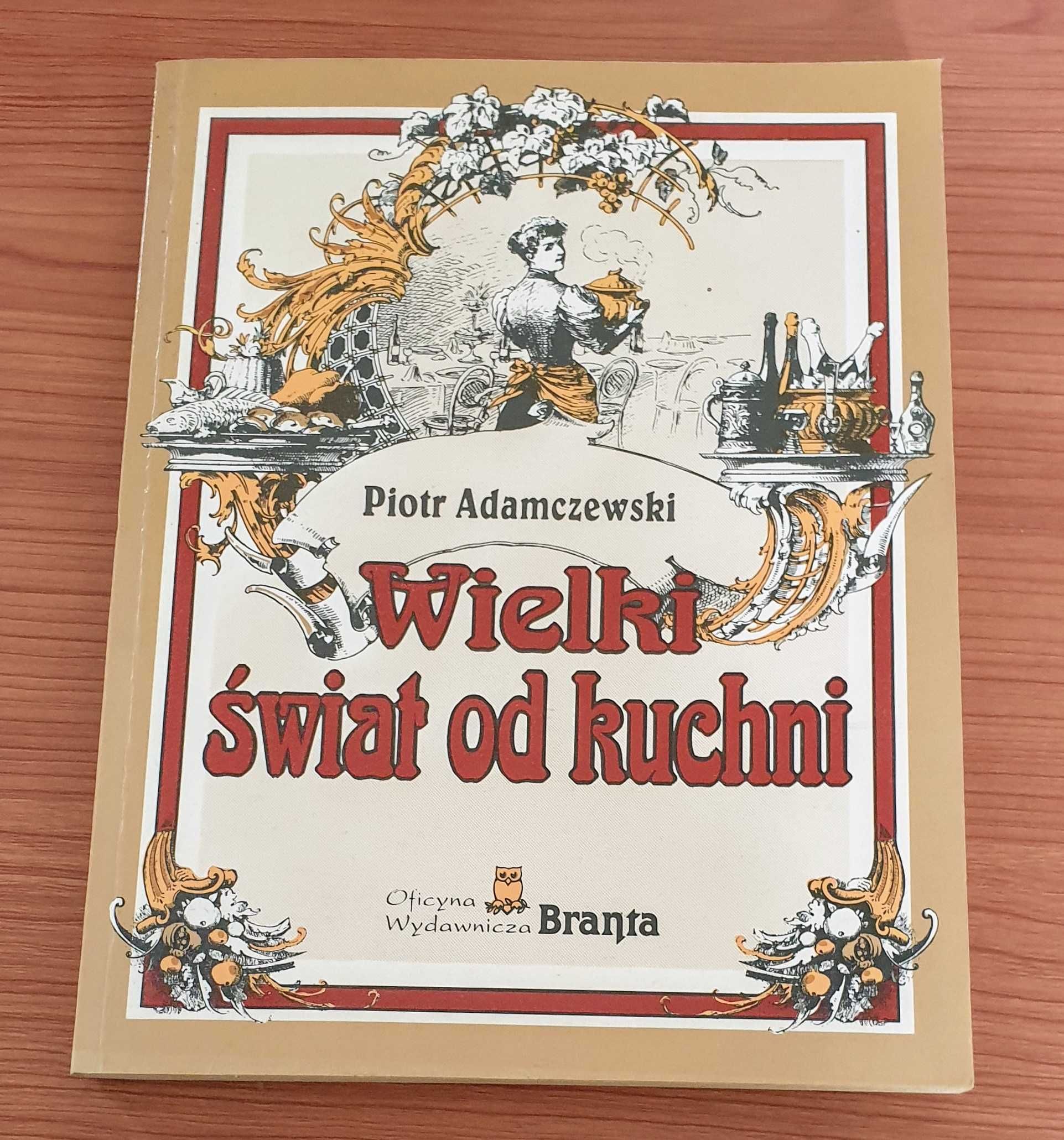 Wielki świat od kuchni Piotr Adamczewski J.Nowa