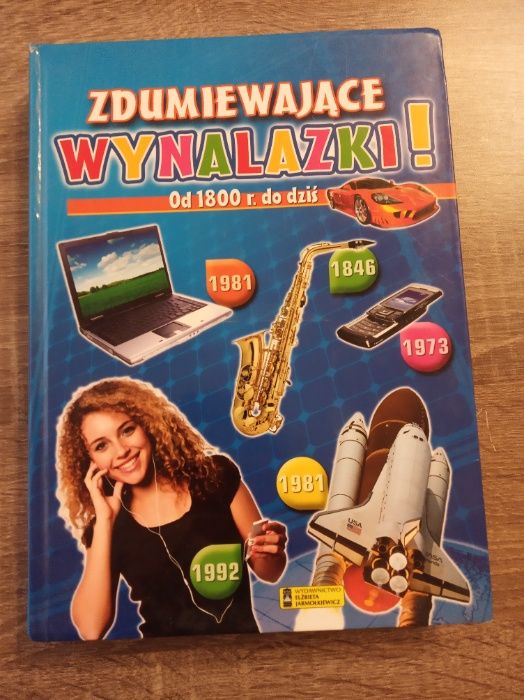 ,,Zdumiewające wynalazki! Od 1800r. do dziś"