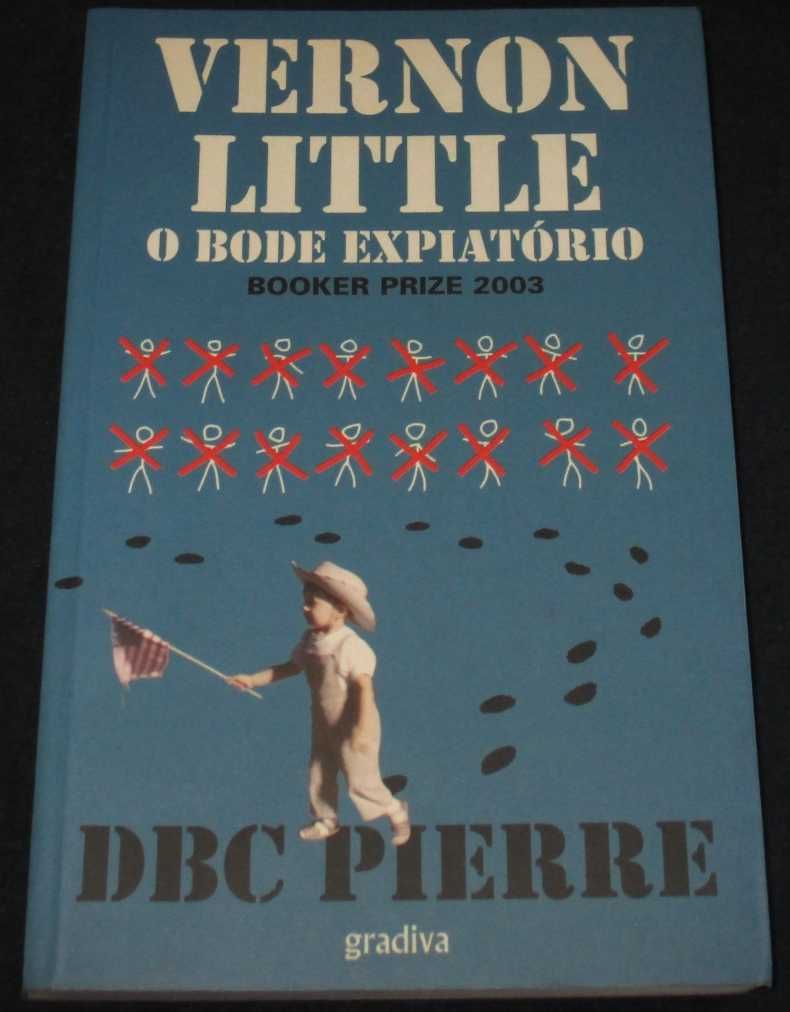 Livro Vernon Little o Bode Expiatório DBC Pierre