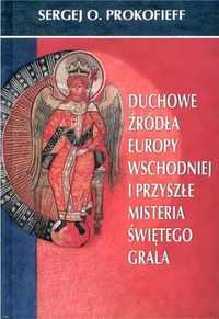 Duchowe źródła Europy Wschodniej i przyszłe. - Sergej O. Prokofieff