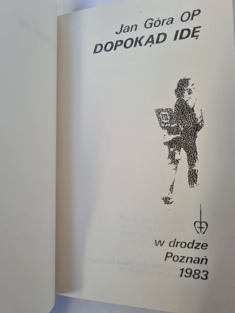 Dopokąd idę - Jan Góra OP. Książka