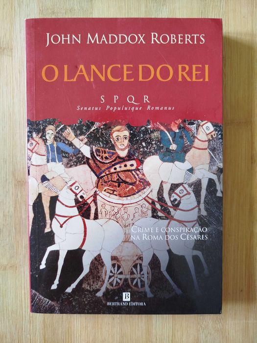 O Lance do Rei- SPQR de John Maddox Roberts