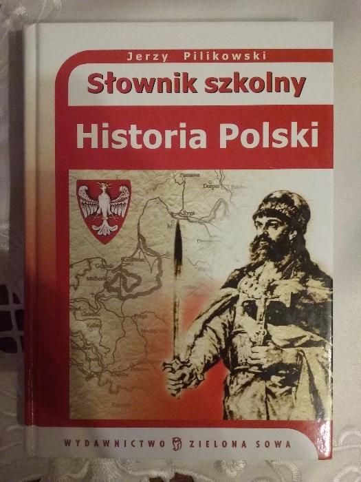 Jerzy Pilikowski - Słownik szkolny. Historia Polski