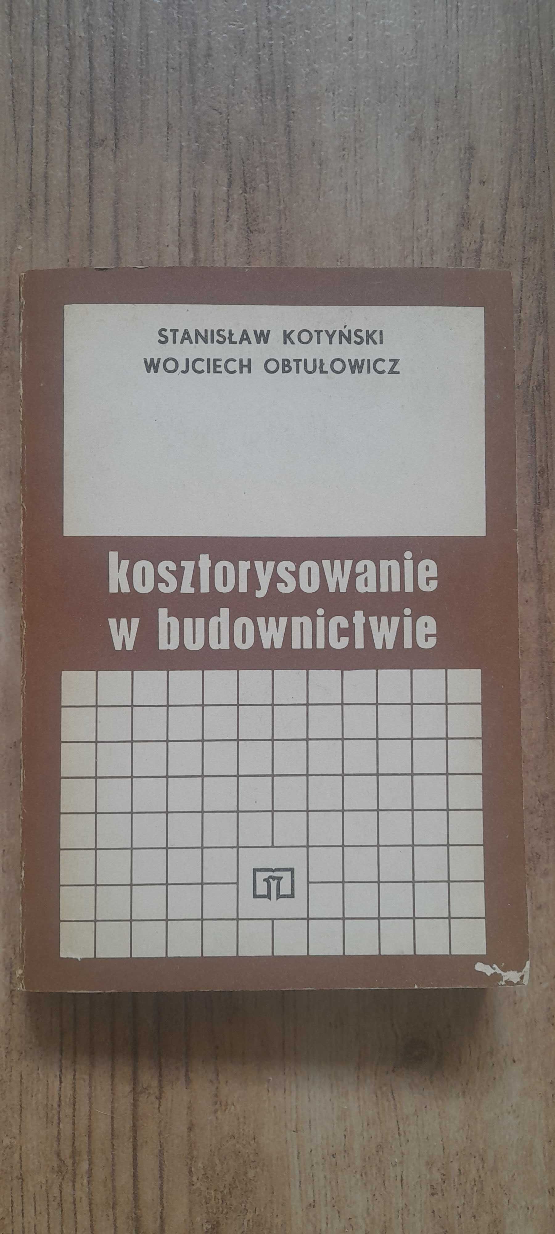 "Kosztorysowanie w budownictwie" - S. Kotyński, W. Obtułowicz