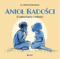 Anioł radości. O zakochaniu i miłości - Marek Dziewiecki