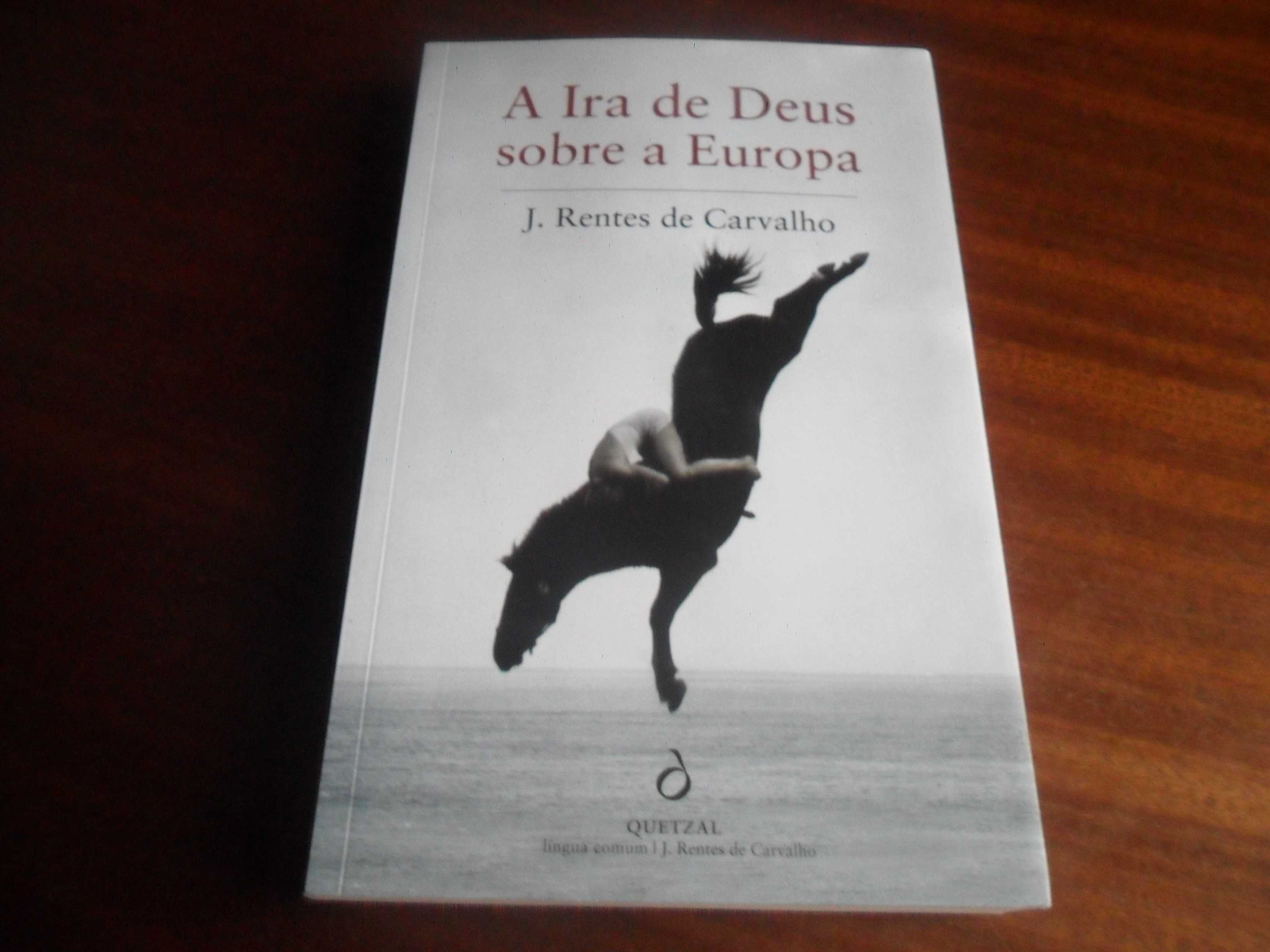 "A Ira de Deus sobre a Europa" de J. Rentes de Carvalho - 1ª Ed. 2016