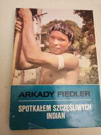 Arkady Fiedler. Spotkałem szczęśliwych Indian