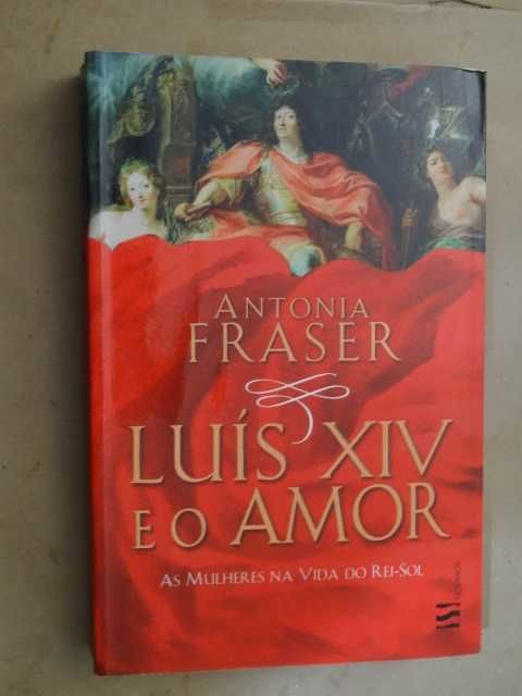 Luís XIV e o Amor de Antonia Fraser - 1ª Edição