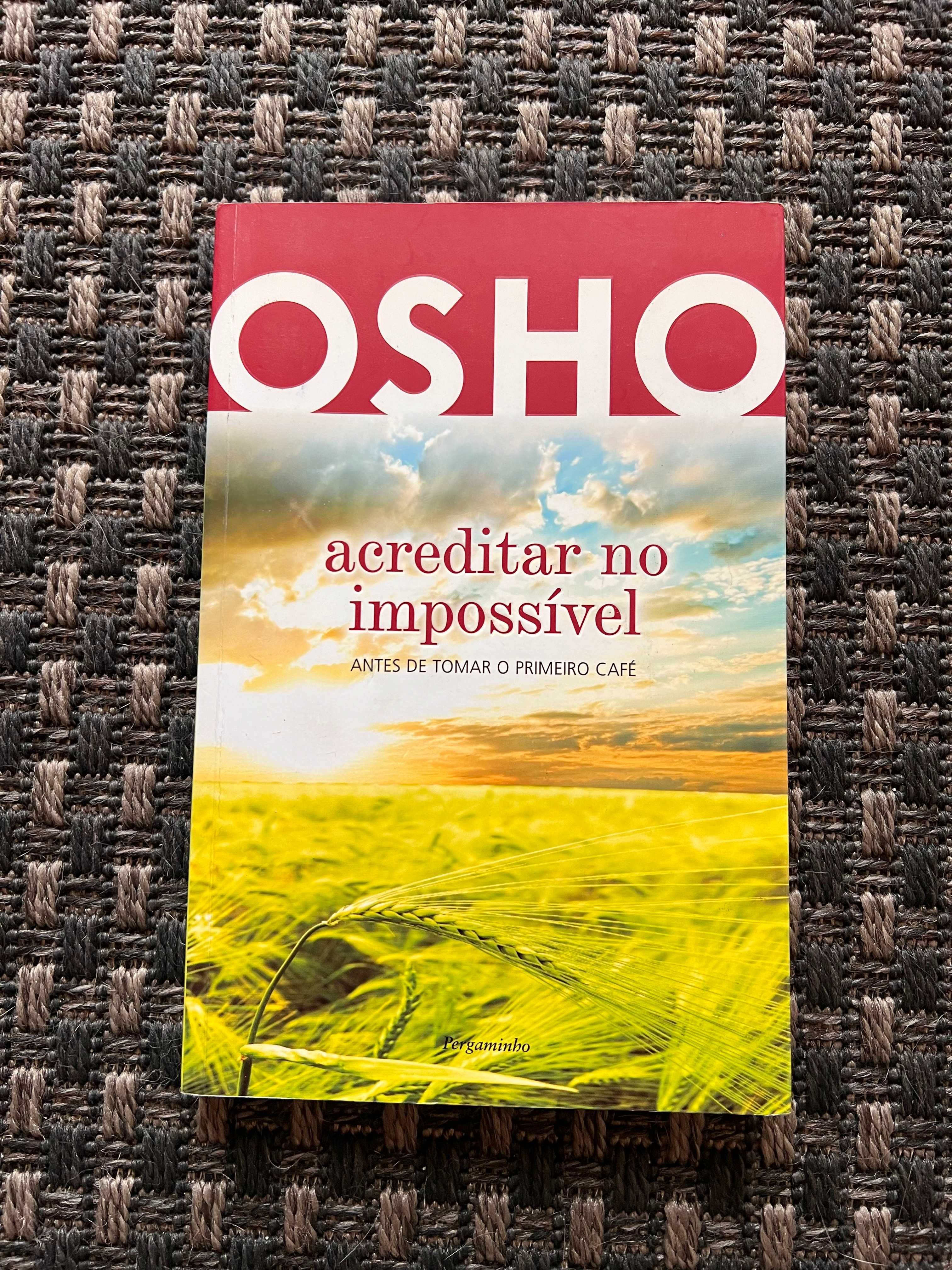 Acreditar no Impossível Antes de Tomar o Primeiro Café de Osho