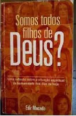 Somos todos filhos de Deus? igreja universal