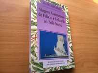 Viagens Aventurosas de Felício e Felizarda ao Pólo Norte- Ana C Osório