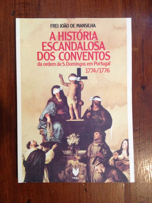Frei João de Mansilha - A história escandalosa dos Conventos
