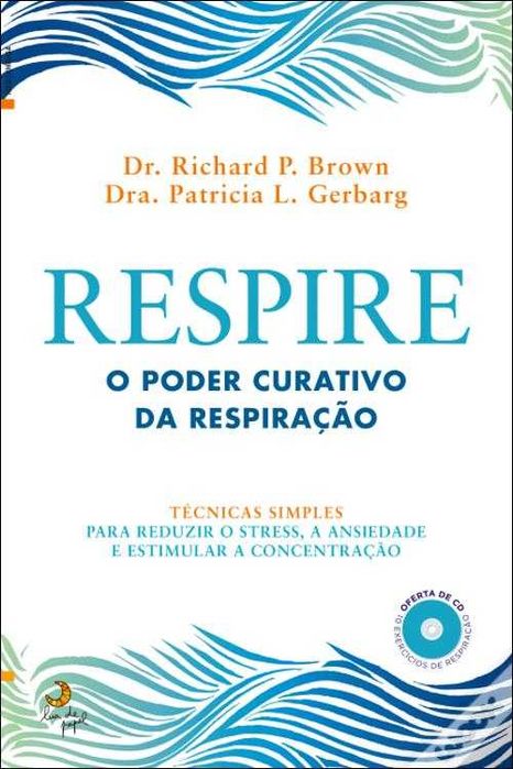 Respire de Richard P. Brown e Patricia L. Gerbarg (Portes grátis)