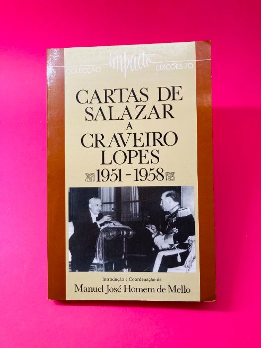 Cartas de Salazar a Craveiro Lopes 1951/1958 - Autores Vários