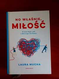 No właśnie miłość Laura Mucha