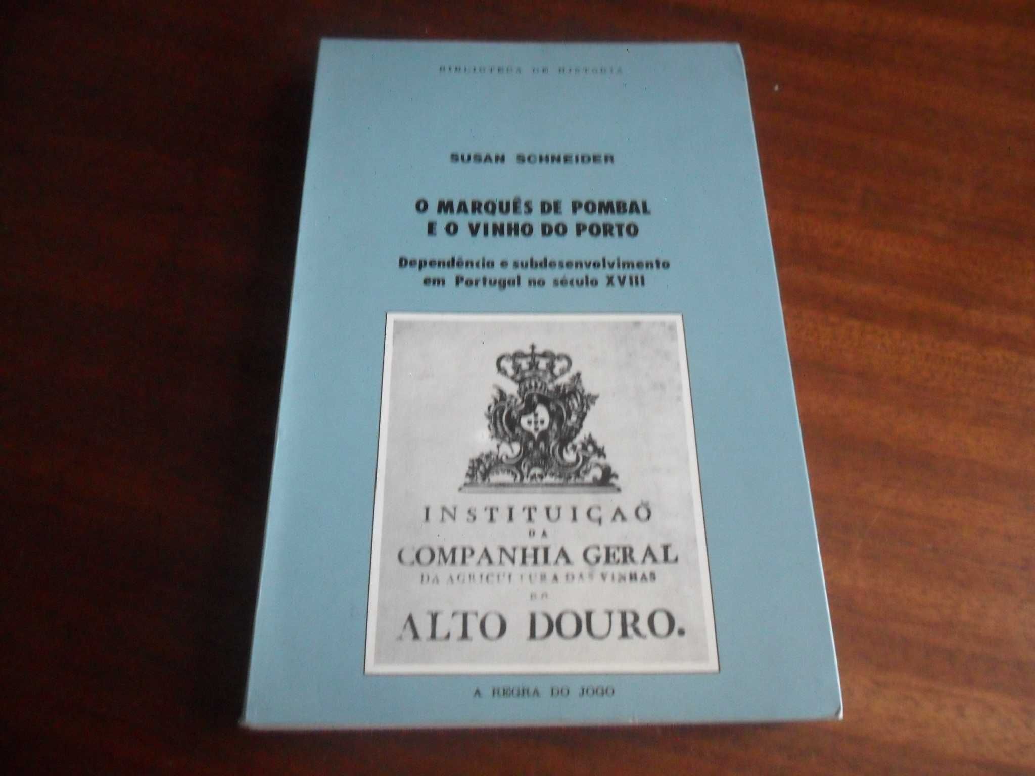 "O Marquês de Pombal e o Vinho do Porto" de Susan Schneider - 1ª Ed.