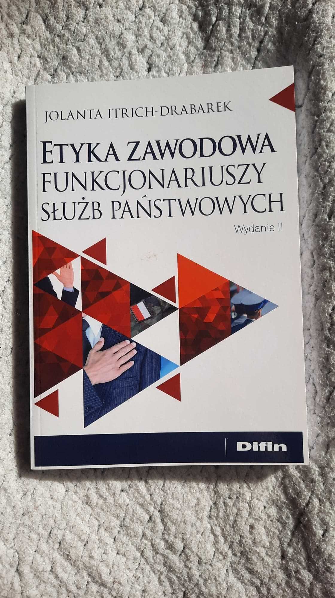 Etyka zawodowa funkcjonariuszy służb państwowych - J. Itrich-Drabarek