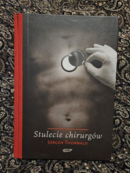 Jürgen Thorwald Stulecie Chirurgów Twarda okladka