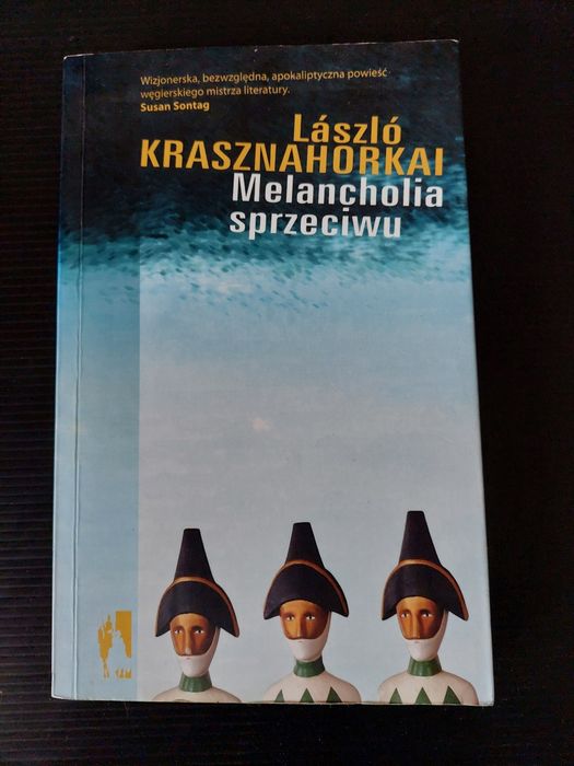"Melancholia sprzeciwu" Laszlo Krasznahorkai książka noblisty Nobel