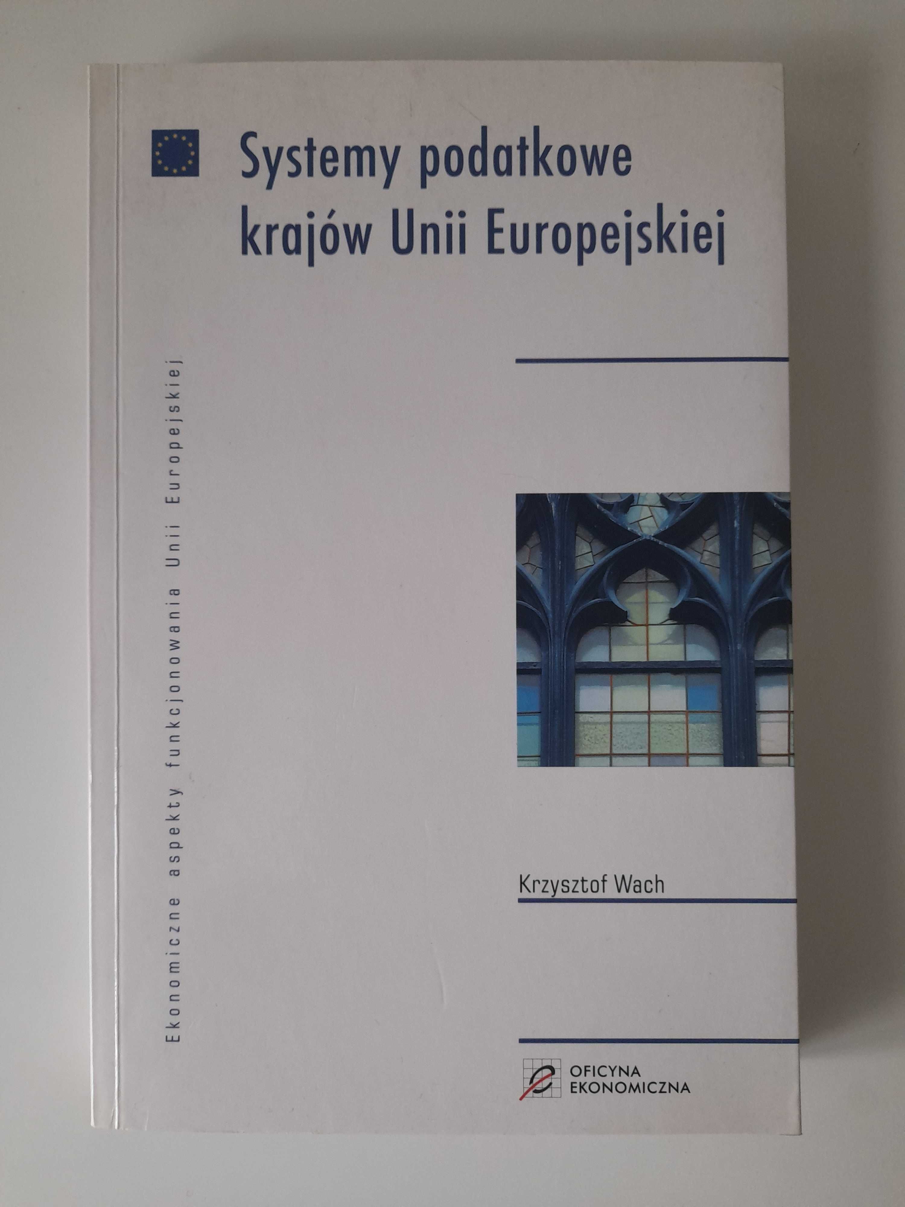 Systemy podatkowe krajów Unii Europejskiej Krzysztof Wach