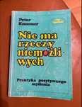 “Nie ma rzeczy niemożliwych. Praktyka pozytywnego myślenia” P. Kummer
