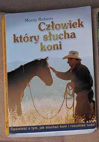 Człowiek który słucha koni 1998 Monty Roberts unikat