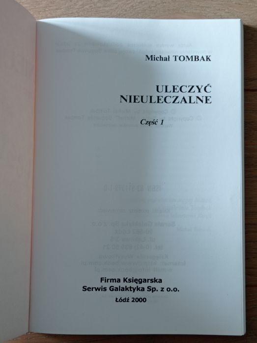 Uleczyć nieuleczalne książka jak nowa 
Michał Tombak