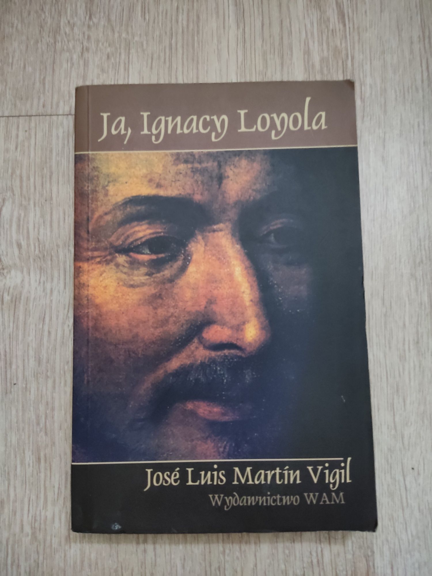 ,,Ja,Ignacy Loyola ,,Jose Vigil
