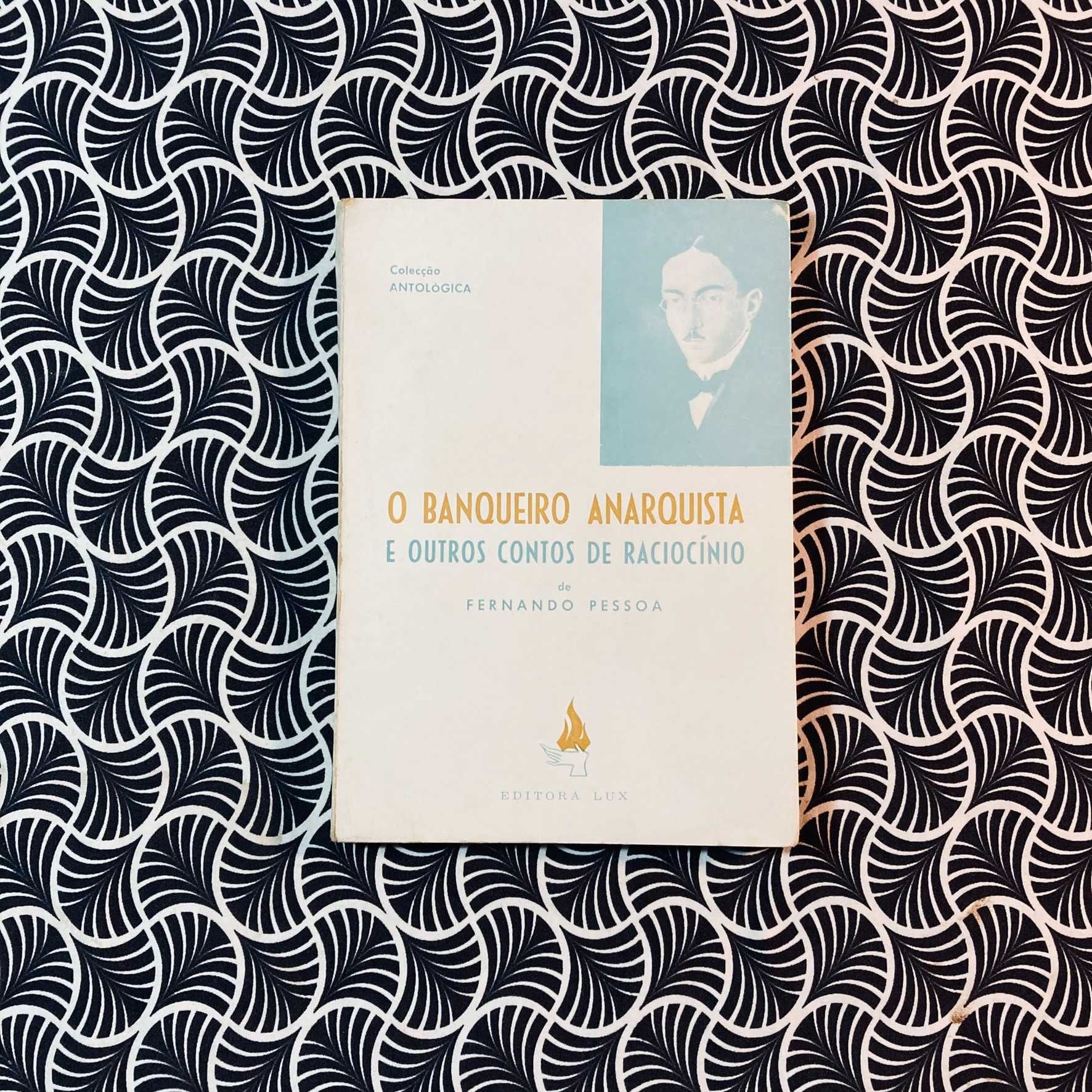 O Banqueiro Anarquista e Outros Contos de Raciocínio(1ª ed.)-F. Pessoa