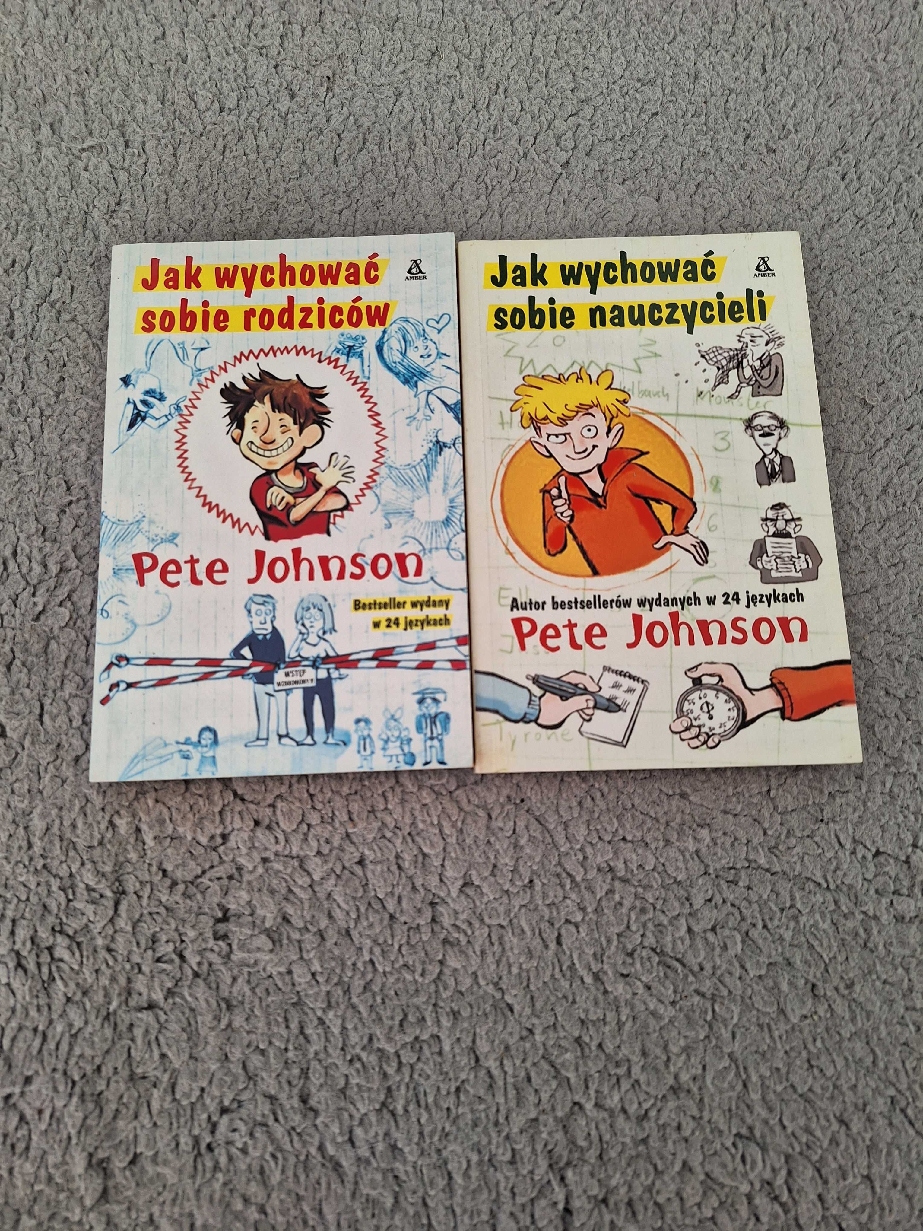 Pete Johnson - Jak wychować sobie nauczycieli + Jak ( ... ) rodziców