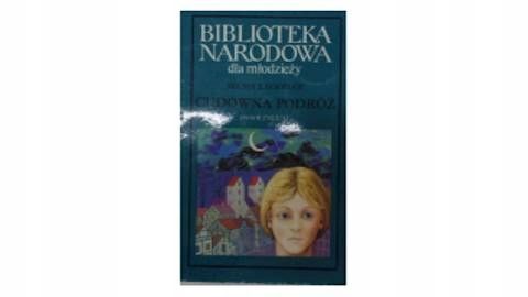 Cudowna Podróż. Selma Lagerloef