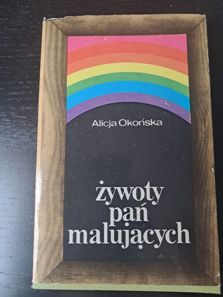 Żywoty pań malujących Alicja Okońska