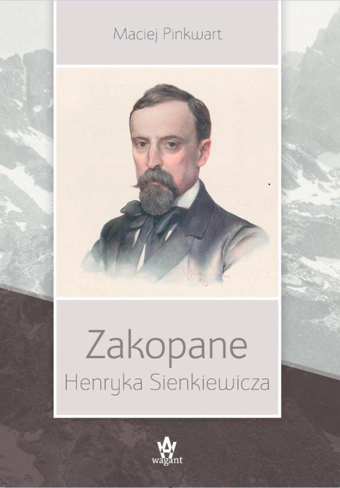 Zakopane Henryka Sienkiewicza w.2 Wagant Maciej Pinkwart Rok wydania: