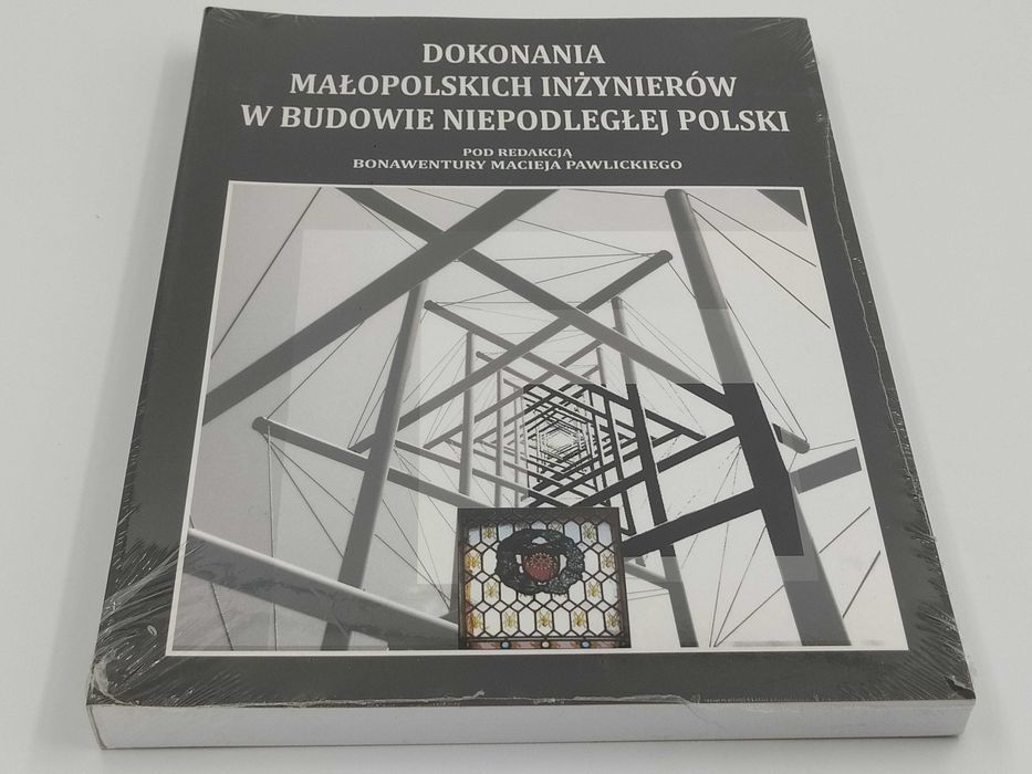 Praca zbiorowa - Dokonania małopolskich inżynierów w budowie niepodleg