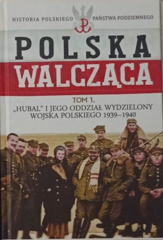 Polska Walcząca - historia polskiego panstwa podziemnego