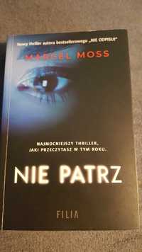 Książka thriller psychologiczny Marcel Moss NIE PATRZ