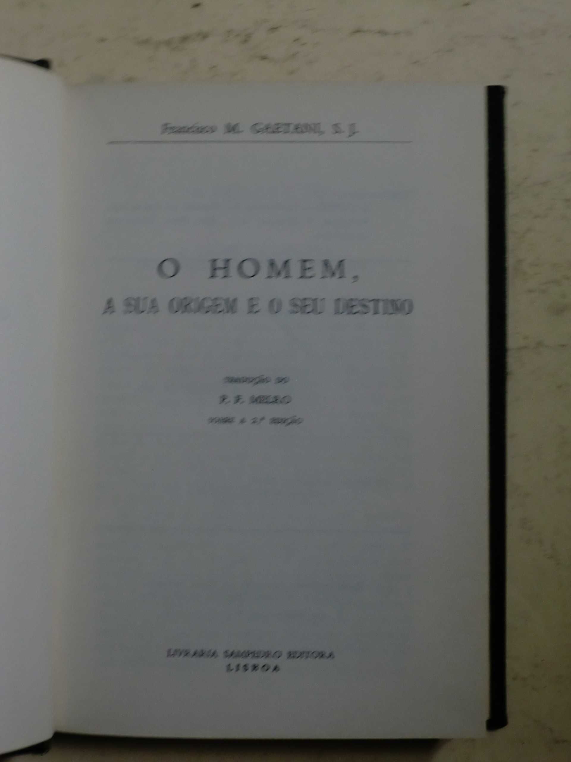O Homem, a sua origem e o seu destino
de Francisco M. Gaetani