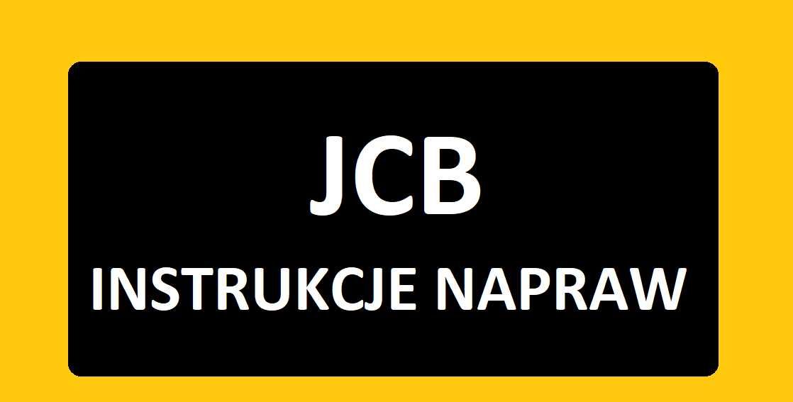 JCB WARSZTATOWE instrukcje napraw WSZYSTKIE modele