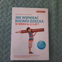 Jak wspierać rozwój dziecka w wieku 6-13 lat.