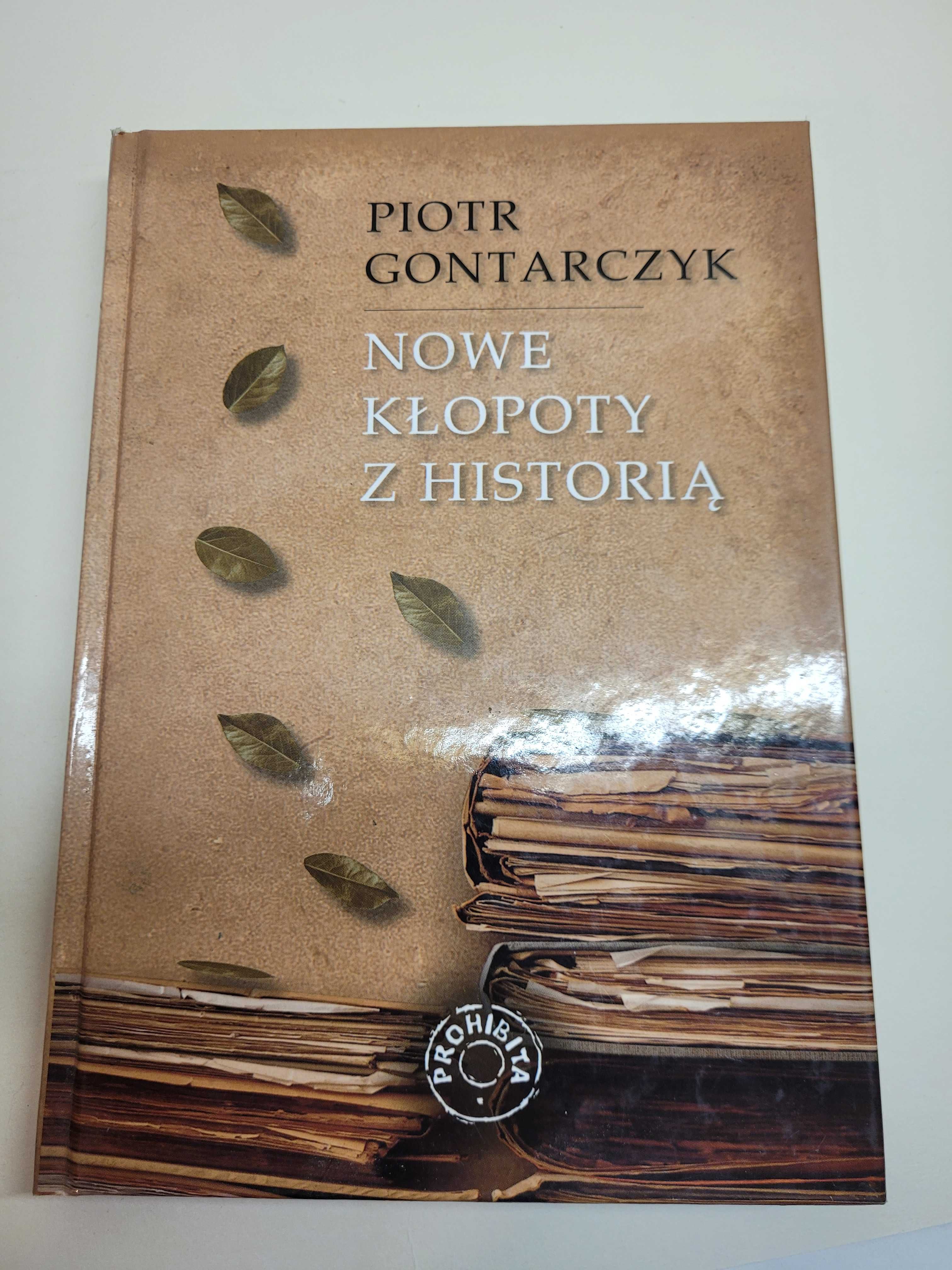 Nowe kłopoty z historią Piotr Gontarczyk